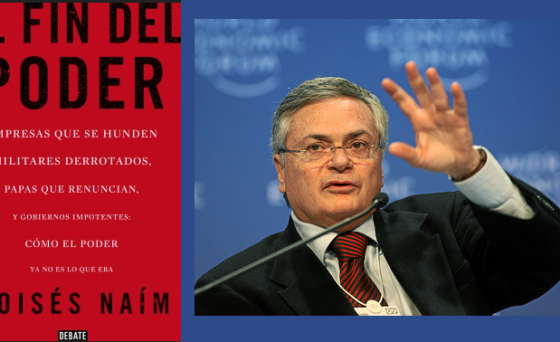 “EL FIN DEL PODER”, DE MOISÉS NAÍM: LAS 3 REVOLUCIONES DEL CAMBIO:
