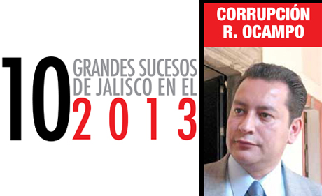 LOS GRANDES SUCESOS DEL 2013 EN JALISCO: RODOLFO OCAMPO: EL PRIMERO, ¿Y EL ÚLTIMO?