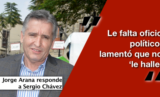 Jorge Arana responde a Sergio Chávez: «Le falta oficio político; lamentó que no ‘le halle’»